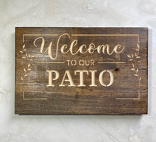 Load image into Gallery viewer, Welcome to Our Patio Sign
